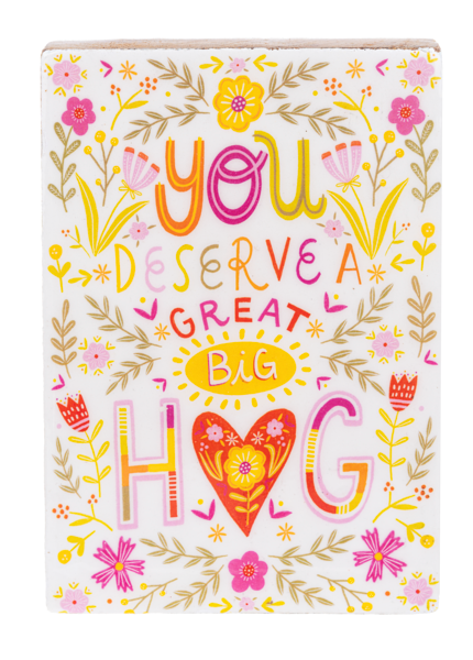 Whimsy Message Block - You Deserve a Great Big Hug Gifts Midwest-CBK