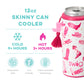 12 oz Skinny Can Cooler - Let's Go Girls Insulated Drinkware Swig   
