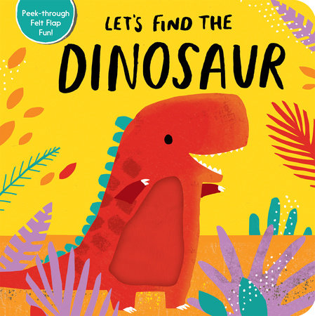 Let's Find the Dinosaur Books Penguin Random House   