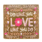 Message Block - Love What You Do Home Decor Midwest-CBK   